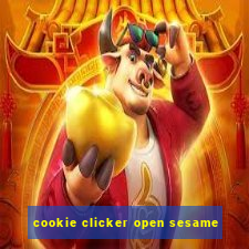 cookie clicker open sesame